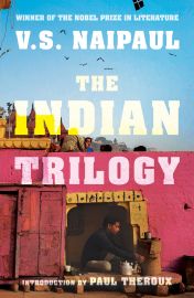 THE INDIAN TRILOGY by V S NAIPAUL