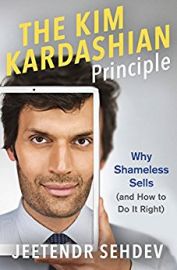THE KIM KARDASHIAN PRINCIPLE - Why Shameless Sells (and How to do it Right)