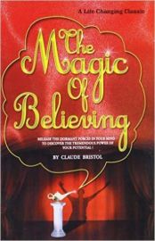 A LIFE CHANGING CLASSIC:      THE MAGIC OF BELIEVING : Release the dormant forces in your mind- to discover the tremendous power of your potential !