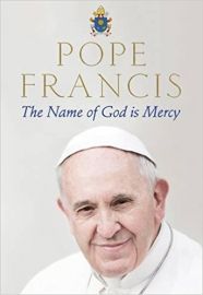THE NAME OF GOD IS MERCY by POPE FRANCIS a conversation with Andrea Tornielli