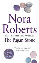 The Sign of Seven Trilogy Book 3 THE PAGAN STONE  by NORA ROBERTS