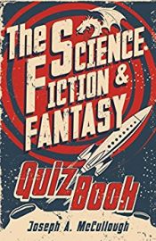 THE SCIENCE FICTION & FANTASY - Quiz Book by Joseph A. McCullough