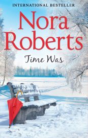 TIME WAS - Nora Roberts
