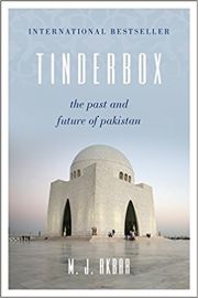 TINDERBOX by M J AKBAR the past and future of Pakistan