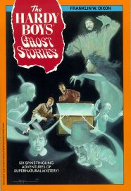 The Hardy Boys - GHOST STORIES- Six spine-tingling adventures of supernatural mystery!