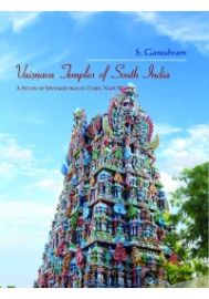 Vaisnava Temples of South India: A Study of Divyaksetras in Tamil Nadu