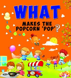 What Series : WHAT MAKES THE POPCORN 'POP' ?