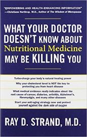WHAT YOUR DOCTOR DOESN'T KNOW ABOUT NUTRITIONAL MEDICINE MAY BE KILLING YOU : Turbo-Charge your Body's Natural Healing Power; Why Your Cholesterol Level Is Not The Key To Protecting You From Heart Disease; What Medical Evidence Really Indicates, etc.