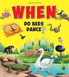 When Series : WHEN DO BEES DANCE ?