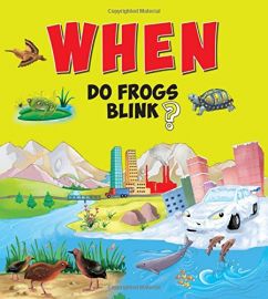 When Series : WHEN DO FROGS BLINK ?