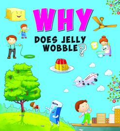 Why Series : WHY DOES JELLY WOBBLE ?