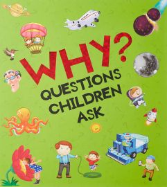 Questions Children Ask : WHY?