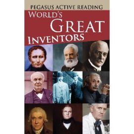 Pegasus Active Reading - WORLD'S GREAT INVENTORS