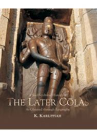 A Socio-cultural History of The Later Colas (As Gleaned through Epigraphy)