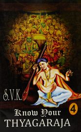 Know Your Thyagaraja - Vol - 4 - S.V.K @ S.V.Krishnamurthy